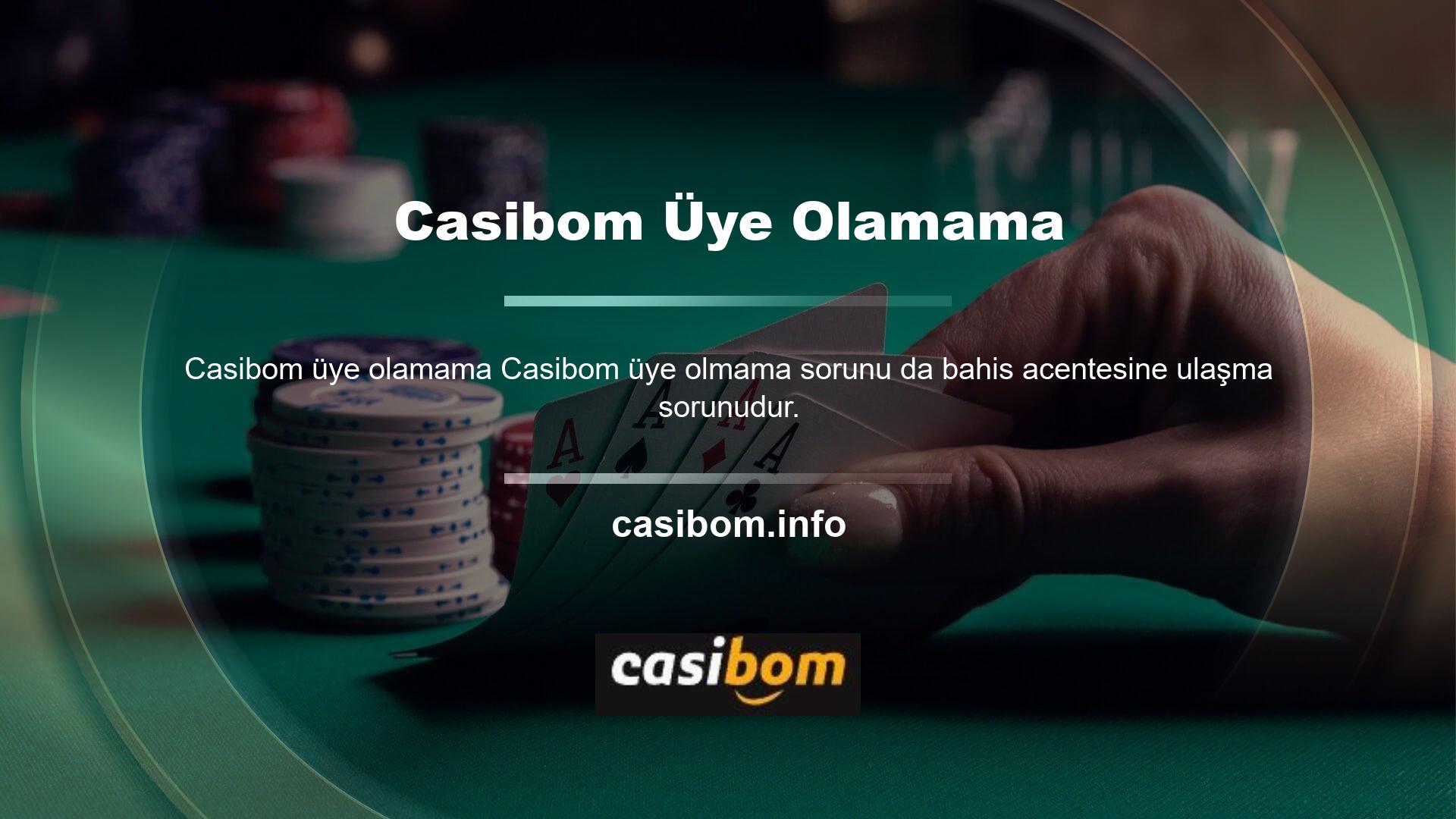 Aslında bu sorun tüm Casibom casino web sitelerinde yaygındır